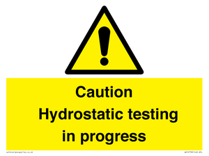 Caution Hydrostatic testing in progress